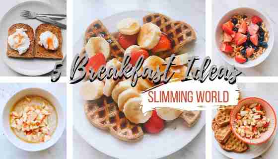 5 Slimming World Breakfast Ideas | Simple Slimming Recipes